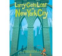 Larry Gets Lost in New York City: (NYC Books for Kids)