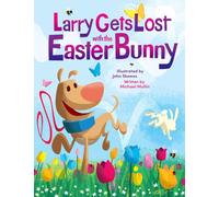 Larry Gets Lost with the Easter Bunny: A Whimsical Easter Adventure