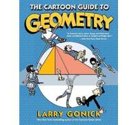 Larry Gonick The Cartoon Guide to Geometry (Tascabile)