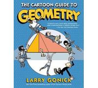 Larry Gonick The Cartoon Guide to Geometry (Tascabile)
