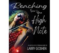 Larry Goshen Reaching for the High Note (Tascabile)