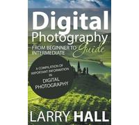 Larry Hall Digital Photography Guide (Tascabile)