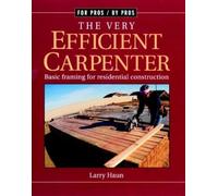 Larry Haun Very Efficient Carpenter: Basic Framing for Residential C (Tascabile)