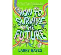 Larry Hayes How to Survive The Future (Tascabile) How to Survive