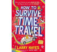 Larry Hayes How to Survive Time Travel (Tascabile) How to Survive