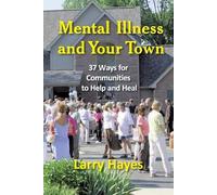 Larry Hayes Mental Illness and Your Town (Tascabile)