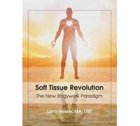 Larry Heisler Ma Lmt Soft Tissue Revolution (Tascabile)