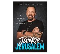 Larry Huch From Junkie to Jerusalem (Tascabile)