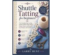 Larry Hunt Shuttle Tatting for Beginners (Tascabile)