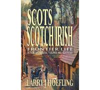 Larry J. Hoefling Scots and Scotch Irish (Tascabile)