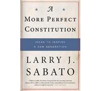 Larry J Sabato A More Perfect Constitution (Tascabile)
