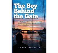 Larry Jacobson The Boy Behind the Gate (Tascabile)