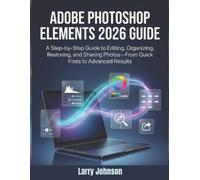 Larry Johnson Adobe Photoshop Elements 2026 Guide (Tascabile)