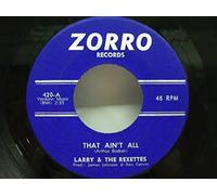 Larry Johnson & The Rexettes - That Ain't All - Larry Johnson & The Rexettes 7" 45