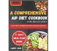 Larry Josh A Comprehensive AIP Diet Cookbook for Beginners (Tascabile)