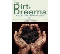Larry Justice From Dirt to Dreams (Tascabile)
