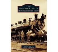 Larry K., Jr. Neal Southern Railway's Historic Spencer Shops (Tascabile)