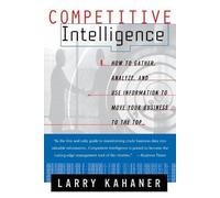 Larry Kahaner Competitive Intelligence: From Black Ops to Boardrooms (Tascabile)