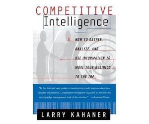 Larry Kahaner Competitive Intelligence: From Black Ops to Boardrooms (Tascabile)
