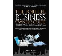 Larry Kahm The Fort Lee Business Owner's Guide To IT Support Service (Tascabile)
