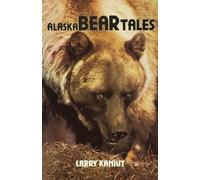 Larry Kaniut Alaska Bear Tales (Tascabile)