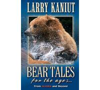 Larry Kaniut Bear Tales for the Ages (Tascabile)