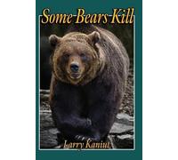 Larry Kaniut Some Bears Kill (Tascabile)