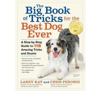 Larry Kay Chris Perondi The Big Book of Tricks for the Best Dog Ever (Tascabile)