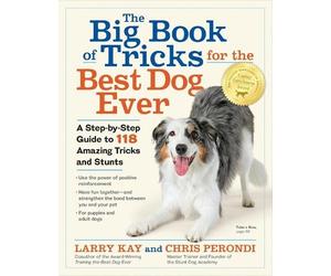 Larry Kay Chris Perondi The Big Book of Tricks for the Best Dog Ever (Tascabile)