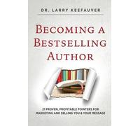 Larry Keefauver Becoming a Bestselling Author (Tascabile)