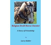 Larry Kidder Belgian Draft Horse Chester (Tascabile)