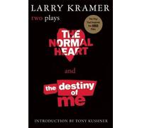 Larry Kramer The Normal Heart and the Destiny of ME: Two Plays (Tascabile)