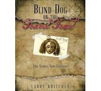 Larry Kritcher Blind Dog on the Travel Trail (Tascabile)