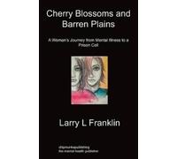 Larry L Franklin Cherry Blossoms & Barren Plains (Tascabile)