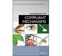 Larry L. Howell Handbook of Compliant Mechanisms (Copertina rigida)