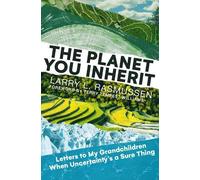 Larry L. Rasmussen The Planet You Inherit (Copertina rigida)