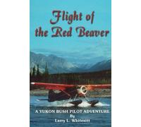 Larry L Whitesitt Flight of the Red Beaver (Tascabile)