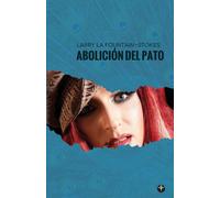 Larry La Fountain-Stokes Abolicion del pato (Tascabile)