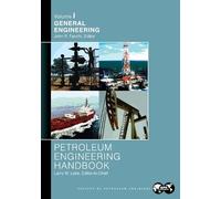 Larry Lake Petroleum Engineering Handbook Volume I (Tascabile)