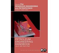 Larry Lake Petroleum Engineering Handbook Volume V - Part B (Tascabile)