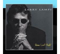 Larry Lampi - Home Last Night