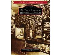 Larry Larkin Wayne McCombs John W J. M. Davis Arms and Historical M (Tascabile)