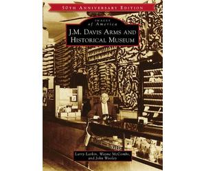 Larry Larkin Wayne McCombs John W J. M. Davis Arms and Historical M (Tascabile)