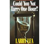 Larry Lea Could You Not Tarry One Hour? (Tascabile)