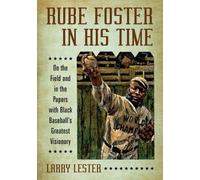 Larry Lester Rube Foster in His Time (Tascabile)