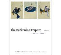 Larry Levis The Darkening Trapeze (Tascabile)