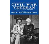 Larry M. Logue The Civil War Veteran (Copertina rigida)