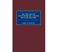 Larry M. Wortze Dictionary of Contemporary Chinese Military H (Copertina rigida)