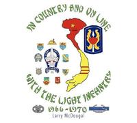 Larry McDougal In Country and On Line with the Light Infantry 1966-1 (Tascabile)