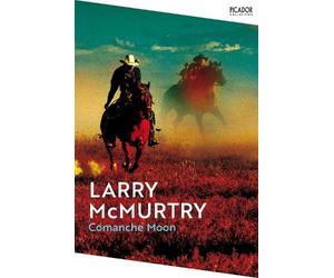 Larry McMurtry Comanche Moon (Tascabile) Picador Collection